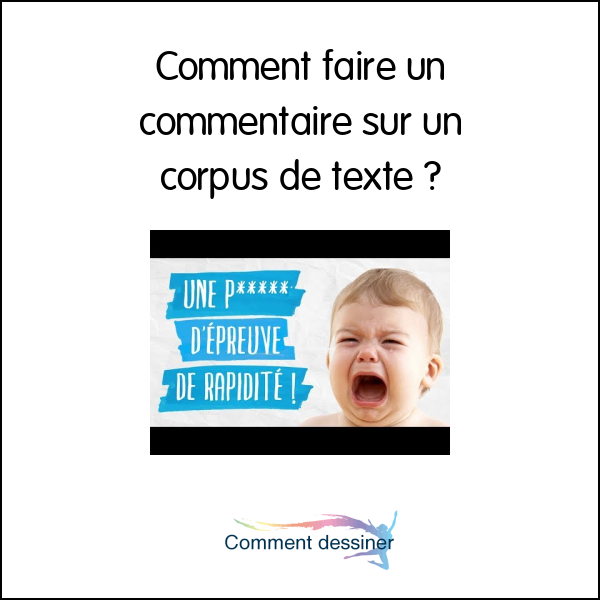 Comment faire un commentaire sur un corpus de texte